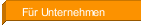 Für Unternehmen